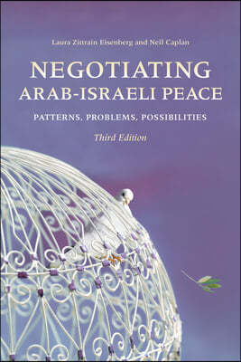 Negotiating Arab-Israeli Peace: Patterns, Problems, Possibilities