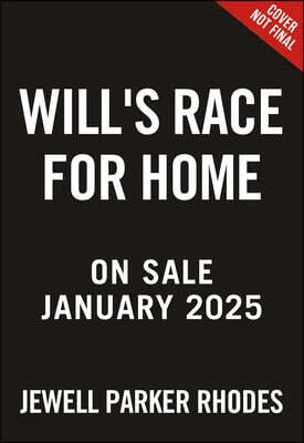 Will's Race for Home (Coretta Scott King Author Award Winner)