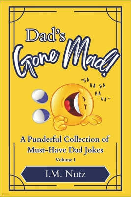Dad's Gone Mad!: Volume I