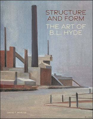 Structure and Form: The Art of B. L. Hyde