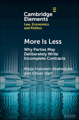More Is Less: Why Parties May Deliberately Write Incomplete Contracts