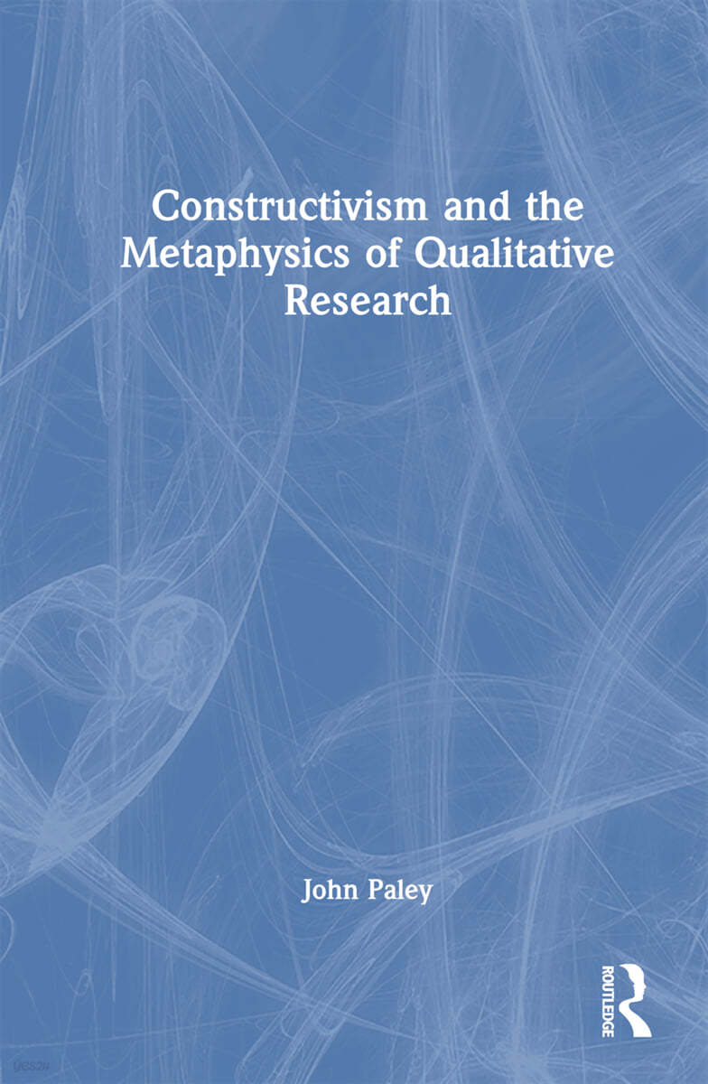 Constructivism and the Metaphysics of Qualitative Research