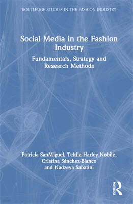 Social Media in the Fashion Industry: Fundamentals, Strategy and Research Methods