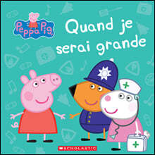 Peppa Pig: Quand Je Serai Grande