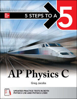 McGraw-Hill Companies 5 Steps to a 5: AP Physics C 2027: Practice AP Tests + AP Content Review