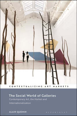 The Social World of Galleries: Contemporary Art, the Market and Internationalization