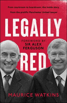 Legally Red: With a Foreword by Sir Alex Ferguson