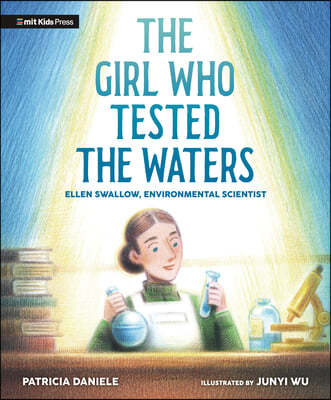 The Girl Who Tested the Waters: Ellen Swallow, Environmental Scientist