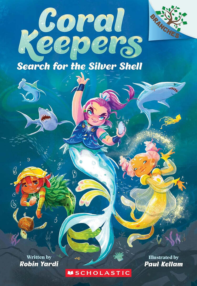 Coral Keepers #1:Search for the Silver Shell (A Branches Book)