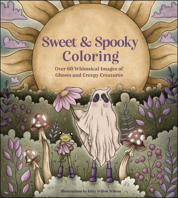 Sweet & Spooky Coloring: 60 Whimsical Images of Ghosts and Creepy Creatures