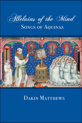 Alleluias of the Mind: The Songs of Aquinas