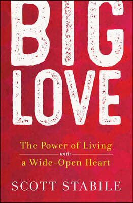 Big Love: The Undeniable Joy of Following Your Heart