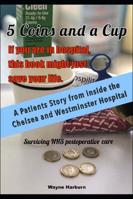 5 Coins and a Cup: Surviving Post Operative NHS care