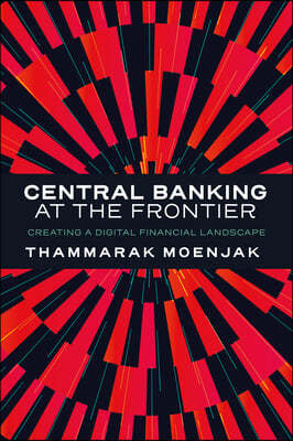 Central Banking at the Frontier: Creating a Digital Financial Landscape