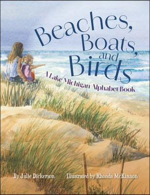 Beaches, Boats, and Birds: A Lake Michigan Alphabet Book