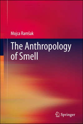 The Anthropology of Smell