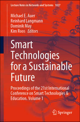 Smart Technologies for a Sustainable Future: Proceedings of the 21st International Conference on Smart Technologies & Education. Volume 1
