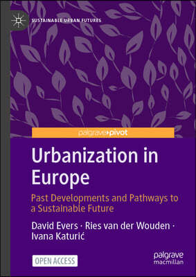 Urbanization in Europe: Past Developments and Pathways to a Sustainable Future