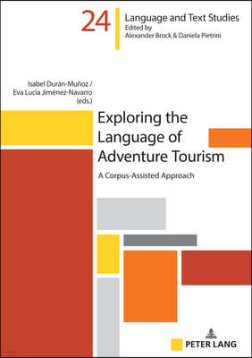 Exploring the Language of Adventure Tourism: A Corpus-Assisted Approach