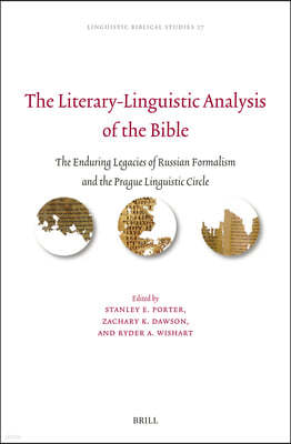 The Literary-Linguistic Analysis of the Bible: The Enduring Legacies of Russian Formalism and the Prague Linguistic Circle