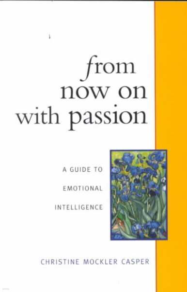 From Now on with Passion: A Guide to Emotional Intelligence