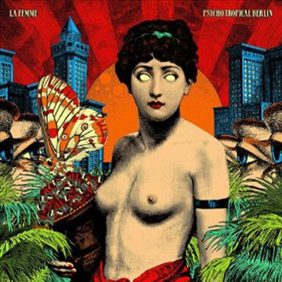 La Femme - Psycho Tropical Berlin (Deluxe Edition) (2CD)