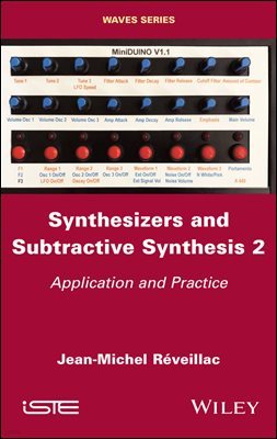 Synthesizers and Subtractive Synthesis, Volume 2