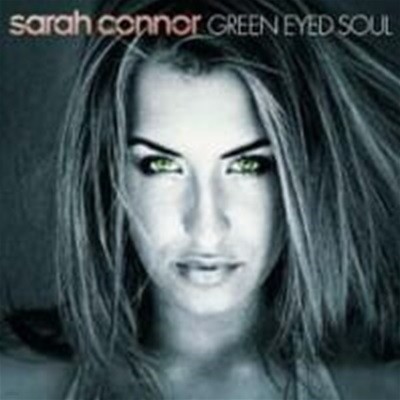 Sarah Connor / Green Eyed Soul ()
