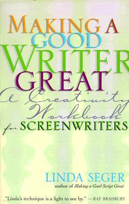 Making a Good Writer Great: A Creativity Workbook for Screenwriters