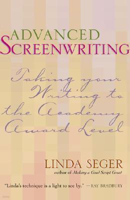 Advanced Screenwriting: Taking Your Writing to the Academy Award Level