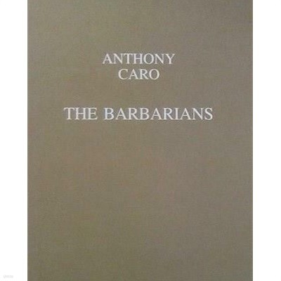안토니 카로 - The Barbarians