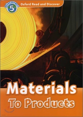 Oxford Read and Discover Level 5: Materials To Products (Paperback)