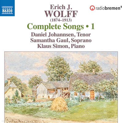 Daniel Johannsen / Samantha Gaul 에리히 볼프: 가곡 전곡 작품 1집 (Wolff: Complete Songs 1)