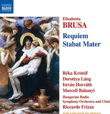 Riccardo Frizza 엘리사베타 브루사: 관현악 작품 5집 - ‘스타바트 마테르’ & ‘레퀴엠’  (Brusa: Orchestral Works Vol.5)