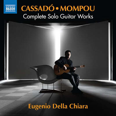 Eugenio Della Chiara Ͽ  Űƶ Ÿ  (Cassado, Mompou: Solo Guitar Works)
