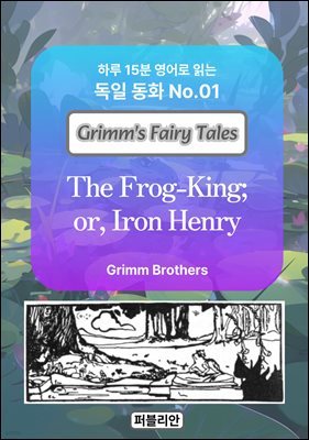 The Frog-King; or, Iron Henry