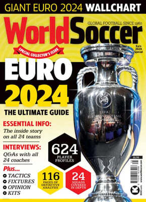 World Soccer () : 2024 Euro Special/ The Ultimate guide  