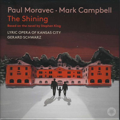   & ũ ķ:  '̴' (Paul Moravec & Mark Campbell: The Shining) (2CD) - Gerard Schwarz