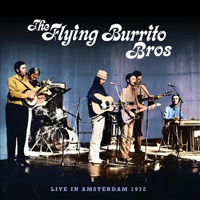 Flying Burrito Brothers - Live In Amsterdam 1972 (2CD)