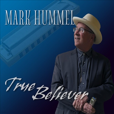 Mark Hummel - True Believer (CD)