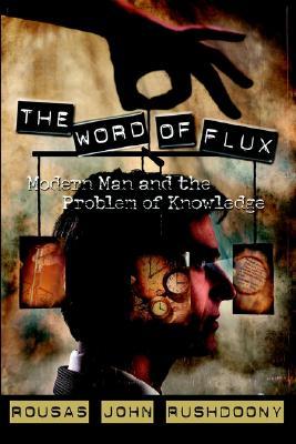 The Word of Flux: Modern Man and the Problem of Knowledge