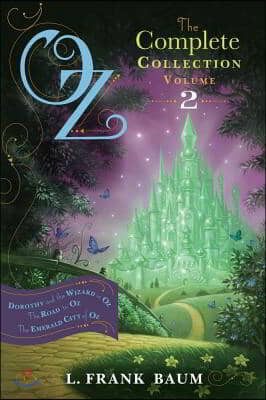 Oz, the Complete Collection, Volume 2: Dorothy and the Wizard in Oz The Road to Oz The Emerald City of Oz