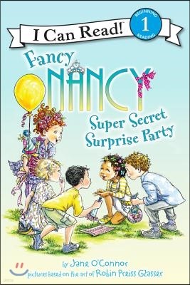 I Can Read Book Level 1: Fancy Nancy Super Secret Surprise Party (Paperback)