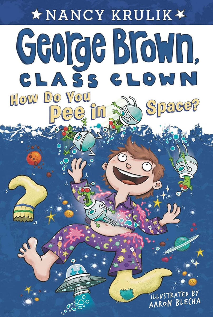 George Brown, Class Clown #13 : How Do You Pee in Space?