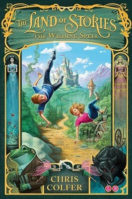 The Land of Stories #1: The Wishing Spell (Paperback)