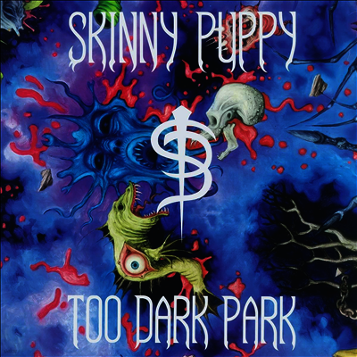 Skinny Puppy — Too Dark Park (Reissue) 앨범 커버