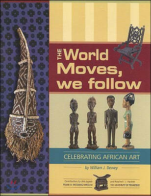 The World Moves, We Follow: Celebrating African Art