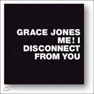 Grace Jones — Me! I Disconnect From You (Record Store Day 2014 Limited) 앨범 커버