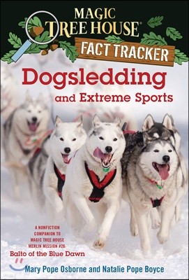 Magic Tree House Fact Tracker: Dogsledding and Extreme Sports (Paperback)