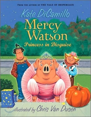 Mercy Watson #4 : Princess in Disguise (Paperback)